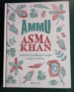 Asma Khan, Ammu - Indische Lieblingsrezepte meiner Mutter, AT Verlag